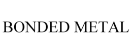 BONDED METAL trademark