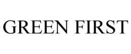 GREEN FIRST trademark