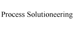 PROCESS SOLUTIONEERING trademark
