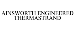 AINSWORTH ENGINEERED THERMASTRAND trademark