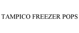 TAMPICO FREEZER POPS trademark