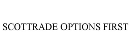 SCOTTRADE OPTIONS FIRST trademark