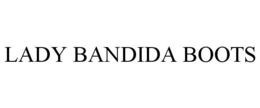 LADY BANDIDA BOOTS trademark