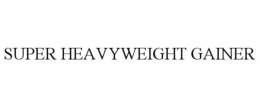 SUPER HEAVYWEIGHT GAINER trademark