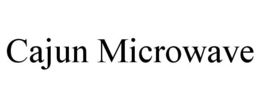 CAJUN MICROWAVE trademark