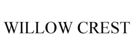 WILLOW CREST trademark