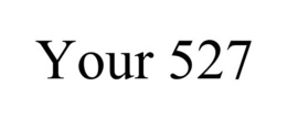 YOUR 527 trademark