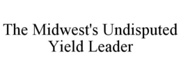 THE MIDWEST'S UNDISPUTED YIELD LEADER trademark