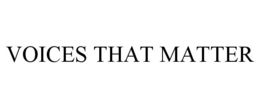 VOICES THAT MATTER trademark