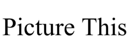 PICTURE THIS trademark