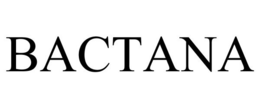 BACTANA trademark