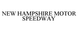 NEW HAMPSHIRE MOTOR SPEEDWAY trademark