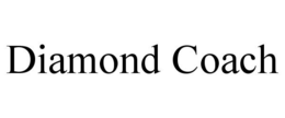 DIAMOND COACH trademark