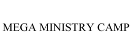 MEGA MINISTRY CAMP trademark