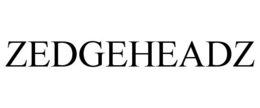 ZEDGEHEADZ trademark