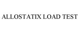 ALLOSTATIX LOAD TEST trademark