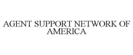 AGENT SUPPORT NETWORK OF AMERICA trademark