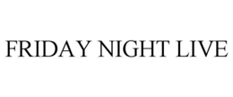 FRIDAY NIGHT LIVE trademark