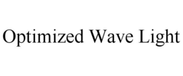 OPTIMIZED WAVE LIGHT trademark