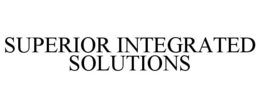 SUPERIOR INTEGRATED SOLUTIONS trademark