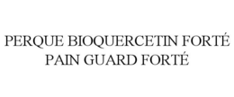 PERQUE BIOQUERCETIN FORTÉ PAIN GUARD FORTÉ trademark