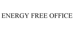 ENERGY FREE OFFICE trademark