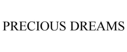 PRECIOUS DREAMS trademark
