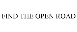 FIND THE OPEN ROAD trademark