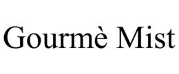 GOURM? MIST trademark