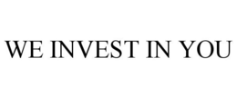 WE INVEST IN YOU trademark