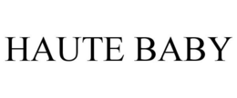 HAUTE BABY trademark