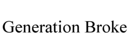 GENERATION BROKE trademark