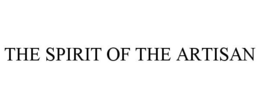 THE SPIRIT OF THE ARTISAN trademark