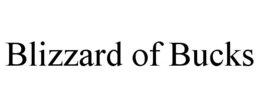 BLIZZARD OF BUCKS trademark