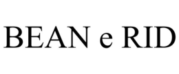 BEAN E RID trademark