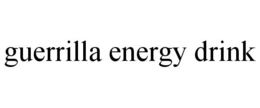 GUERRILLA ENERGY DRINK trademark