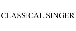 CLASSICAL SINGER trademark