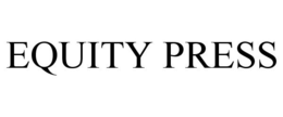 EQUITY PRESS trademark