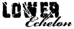LOWER ECHELON trademark