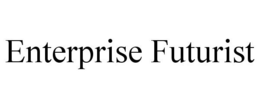 ENTERPRISE FUTURIST trademark