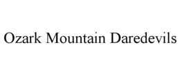 OZARK MOUNTAIN DAREDEVILS trademark