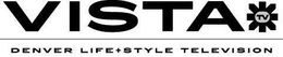 VISTA TV DENVER LIFESTYLE TELEVISION trademark