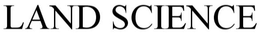 LAND SCIENCE trademark