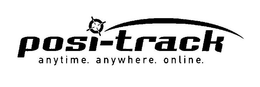 POSI-TRACK ANYTIME. ANYWHERE. ONLINE. trademark