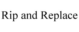 RIP AND REPLACE trademark