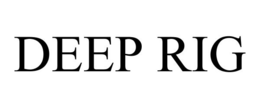 DEEP RIG trademark