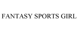FANTASY SPORTS GIRL trademark