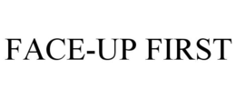 FACE-UP FIRST trademark