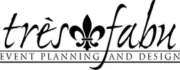 TRES FABU EVENT PLANNING AND DESIGN trademark