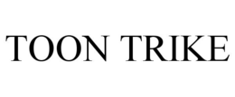 TOON TRIKE trademark